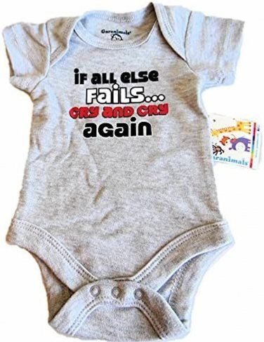 "If all else fails, Cry and Cry Again" 1 Piece Creeper Body Suit NEW 24 Mos