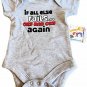 "If all else fails, Cry and Cry Again" 1 Piece Creeper Body Suit NEW 24 Mos