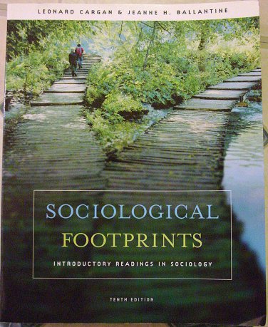 Sociological Footprints Tenth Edition by Leonard Cargan, Jeanne H. Ballantine
