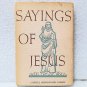 Vintage 1957 Sayings of Jesus Hardcover Fleming H. Revell Co.