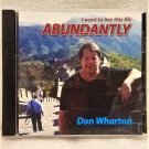 I Want to Live This Life Abundantly - Don Wharton CD Like NEW! I Want to Live This Life Abundantly - Don Wharton CD Like NEW!