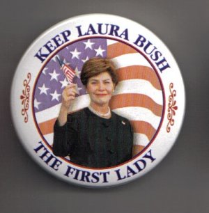 Laura Bush First Lady Campaign Button