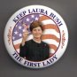 Laura Bush First Lady Campaign Button