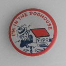 Im In the Doghouse Fido Pinback 1950s