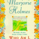 Who Am I God, by Marjorie Holmes