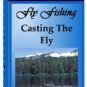 Fly Fishing Casting The Fly Copyright 2008