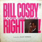 "Bill Cosby Is a Very Funny Fellow Right!