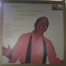 "You Ain't Heard Nothing Yet [Vinyl] Al Jolson