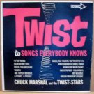 "Twist To Songs Everybody Knows [Vinyl] Chuck Marshal And The Twist-Stars