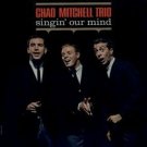 "Singn' Our Mind [Vinyl] Chad Mitchell Trio