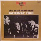 "The Mad Mad Mad Gateway Trio [Vinyl] The Gateway Trio