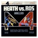 "Heath vs. Ros / Swing vs. Latin "Heath vs. Ros / Swing vs. Latin