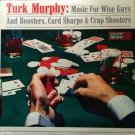 "Music For Wise Guys & Boosters Card Sharps & Crap Shooters
