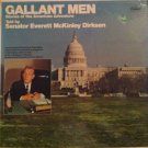 "Gallant Men Stories Of The American Adventure Told By Senator Everett McKinley Dirksen