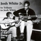 "In Tribute to Josh White: House of Rising Son "In Tribute to Josh White: House of Rising Son