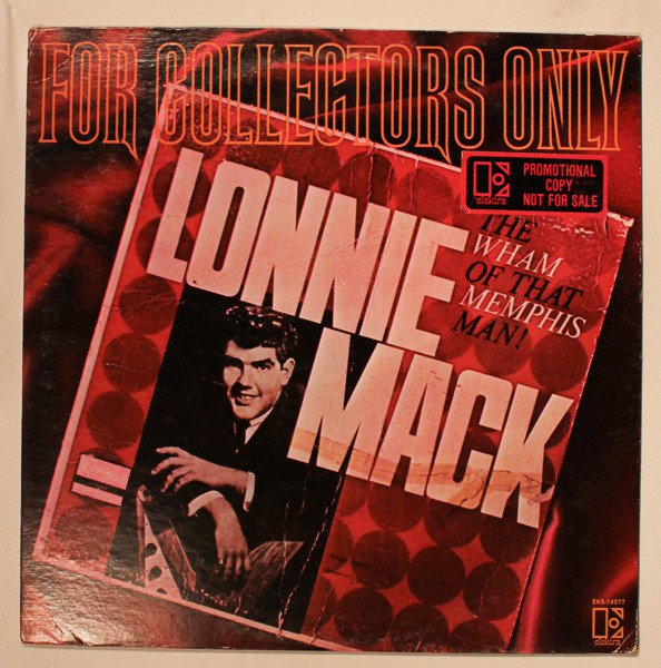 LP Lonnie Mack: For Collectors Only: The Wham Of That Memphis Man 1970 EKS-...