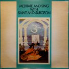 Meditate And Sing With Saint And Surgeon [Vinyl]