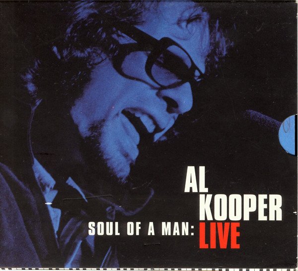 Soul Of A Man: Al Kooper Live [Audio CD]