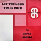 Let The Good Times Rock: 30 Super Sounds [Vinyl]