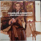 . . . Than Whom None Greater [Vinyl] Charles Aznavour Accompanied By Paul Mauriat And His Orchestra