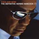 Then And Now: The Definitive Herbie Hancock [Audio CD] Herbie Hancock