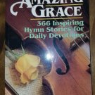 Amazing Grace 366 Inspiring Hymn Stories for Daily Devotions by Kenneth W. Osbeck