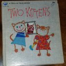 Two Kittens A Whitman Tell-A-Tale Book
