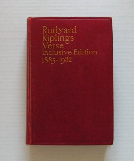 Rudyard Kiplings Verse Inclusive Edition 1885-1932 by Rudyard Kipling