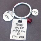 Bonus Mom,Step Mom,Step Dad Gift,Thank You for Loving me as your own Key Chain