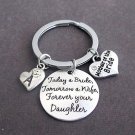 Today a Bride Tomorrow a Wife Forever your daughter KeyChain, Gift for Parents