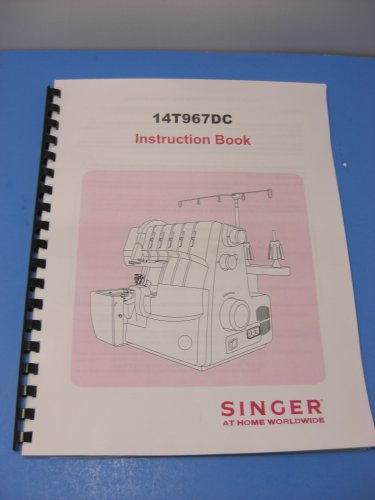Singer 14T967DC Serger Overlock Instruction Manual