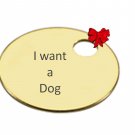 I want a Dog.