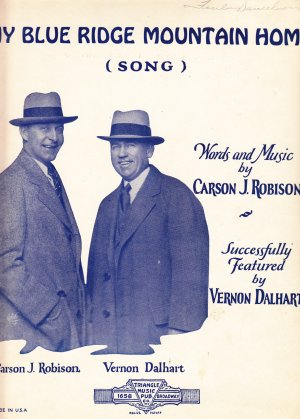 My blue ridge mountain home Carson J Robison Vernon Dalhart sheet music