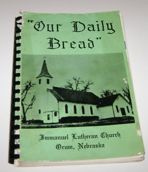 Our Dailey Bread Immanuel Lutheran Church Orum Nebraska Cookbook