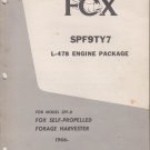 FOX L-478 ENGINE PACKAGE SPF9TY7A MODEL SPF-D .Self Propelled Forage Harvester