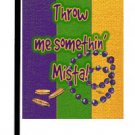 Mardi Gras Throw me somethin mista Garden Flag 8375GF
