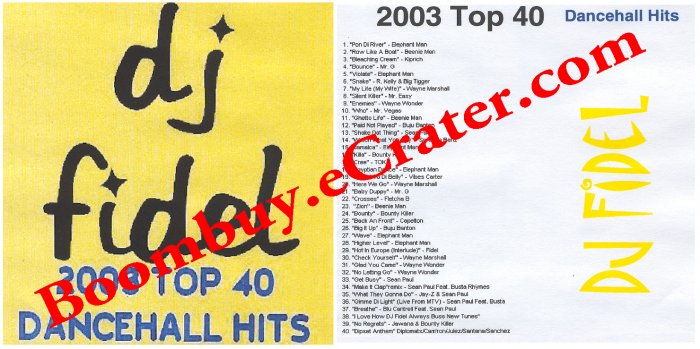 Dj Fidel: 2003 Top 40 Dancehall Hits