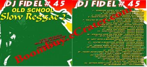 Dj Fidel:  Old School Slow Reggae 2  ( Mix #45 )