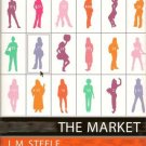 The Market  - Book by J. M. Steele