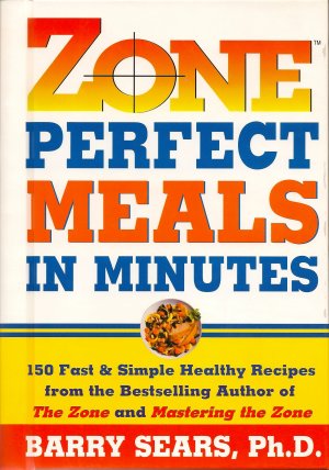 Zone Perfect Meals in Minutes Book by Barry Sears