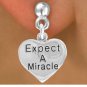 "Expect A Miracle" Heart Charm - Charm Measures - Choose Earring Style- 2 Options