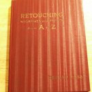 Retouching Negative and Prints from A to Z 1937 Beulah Ross
