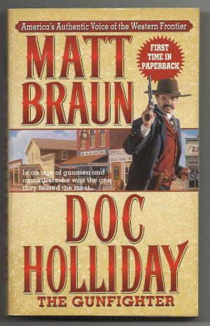 Doc Holliday the Gunfighter by Matt Braun