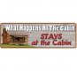 10.5 inch x 3.5 inch RIVERS EDGE HOME DECOR TIN SIGN- WHAT HAPPENS AT CABIN