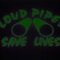 "Loud Pipes Save Lives" Decal - Choose Color & Size!