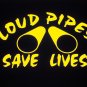 "Loud Pipes Save Lives" Decal - Choose Color & Size!
