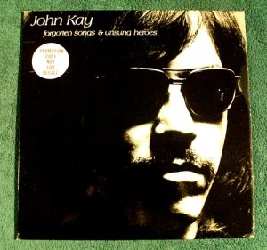 JOHN KAY  "Forgotten Songs & Unsung Heroes"  1972  Rock LP