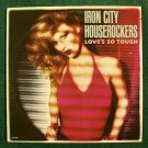 IRON CITY HOUSEROCKERS  ~  Love's So Tough       1979 Pop / New Wave LP