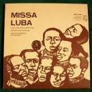 MISSA LUBA  ~  Les Troubadours Bu Roi Baudouin  /  Natiive Songs of the Congo LP
