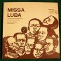 MISSA LUBA  ~  Les Troubadours Bu Roi Baudouin  /  Natiive Songs of the Congo LP